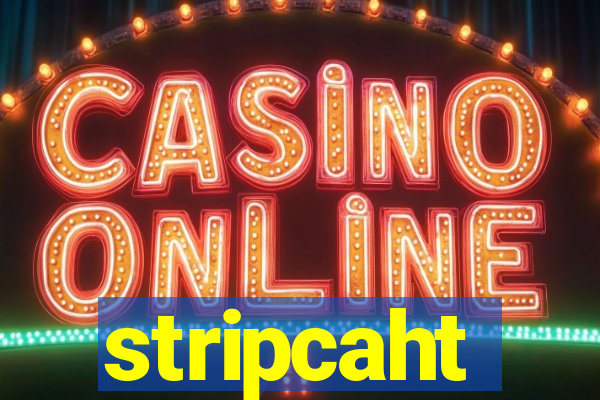 stripcaht