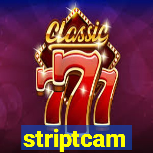 striptcam