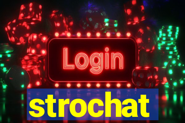 strochat