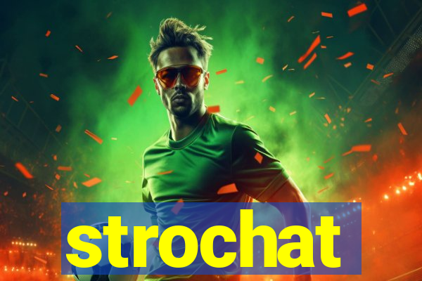 strochat