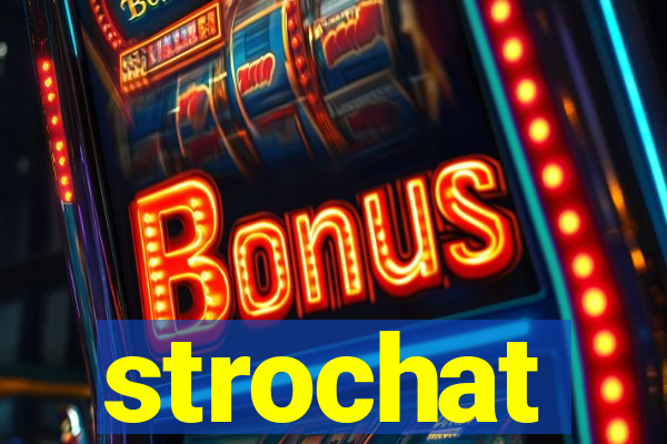 strochat