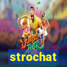 strochat