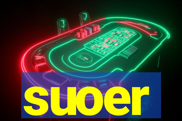 suoer