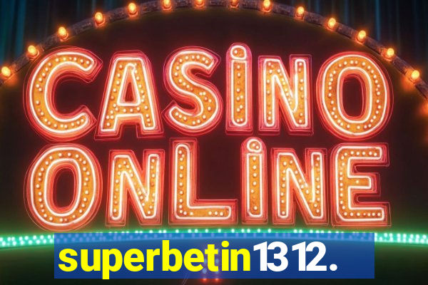 superbetin1312.com