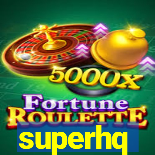 superhq
