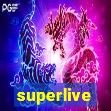 superlive