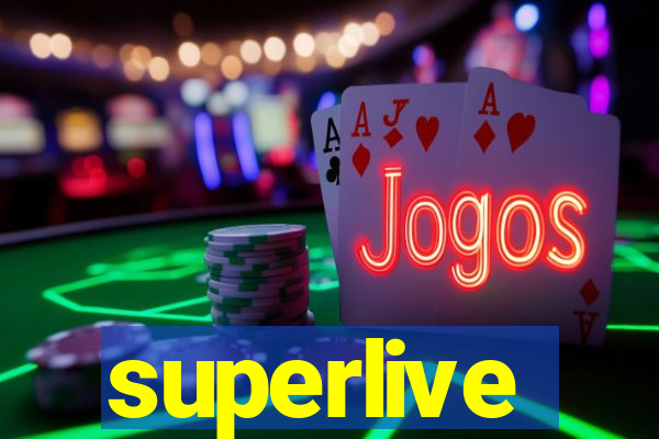superlive