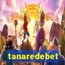 tanaredebet