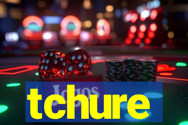 tchure
