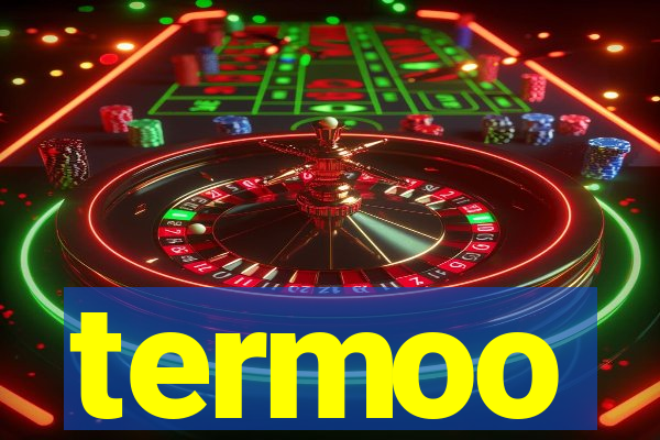 termoo