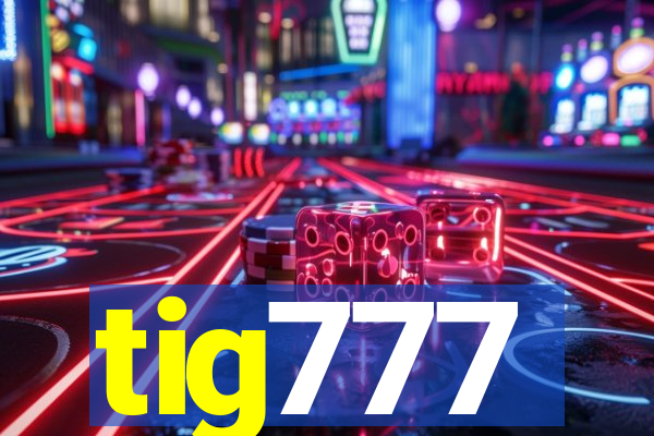 tig777