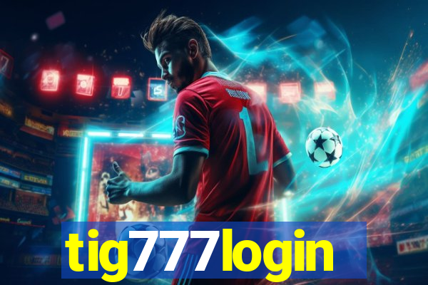 tig777login