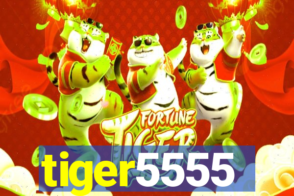 tiger5555