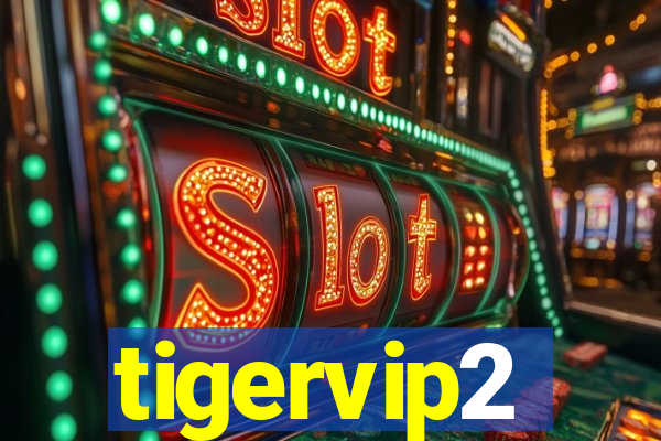 tigervip2