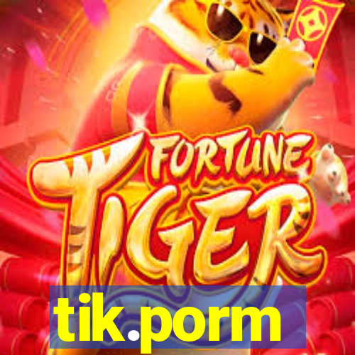 tik.porm