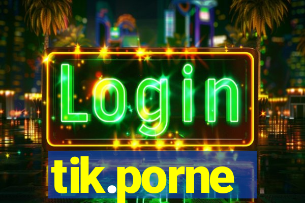 tik.porne