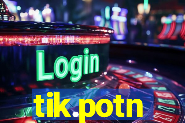 tik.potn