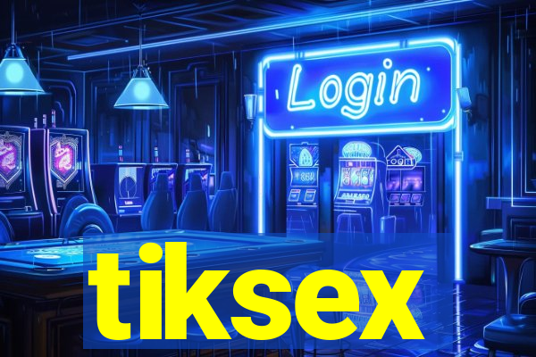 tiksex