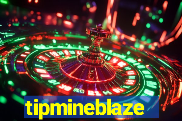 tipmineblaze