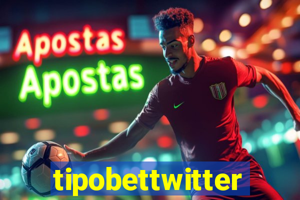 tipobettwitter