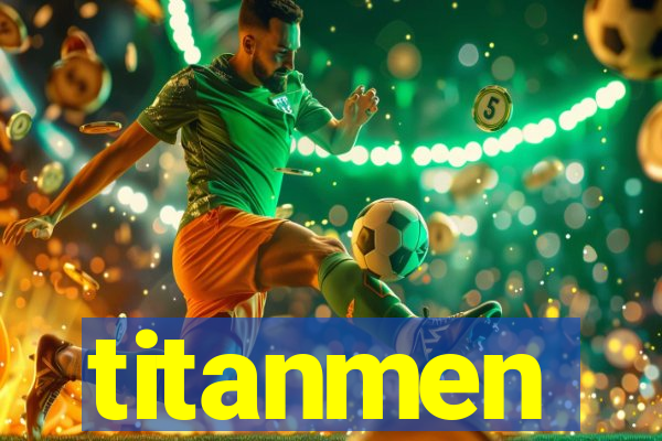 titanmen