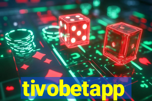 tivobetapp
