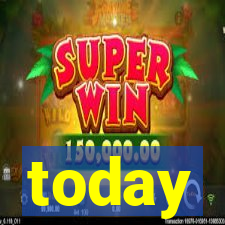 today