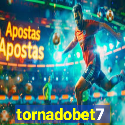 tornadobet7