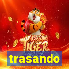 trasando