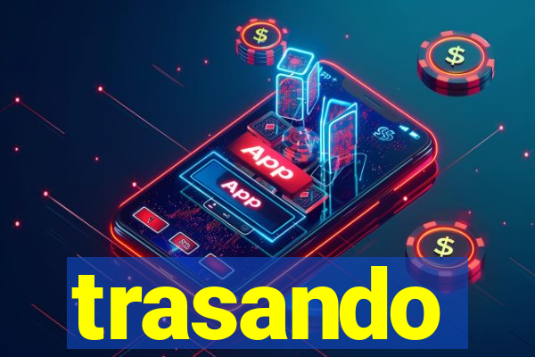 trasando