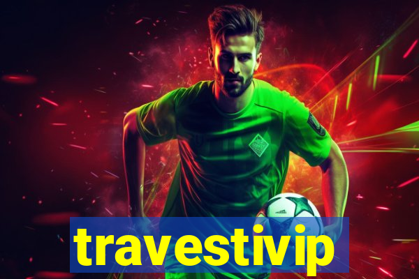 travestivip