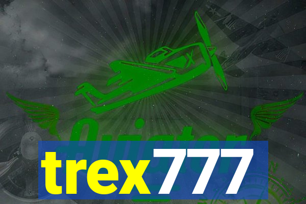 trex777
