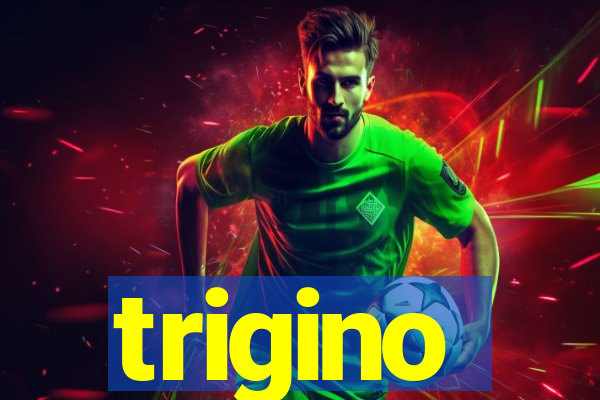trigino