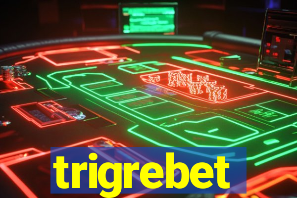trigrebet