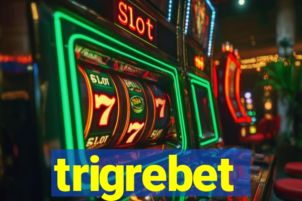 trigrebet