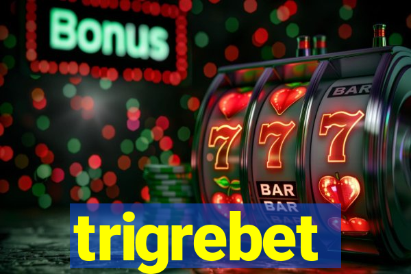 trigrebet