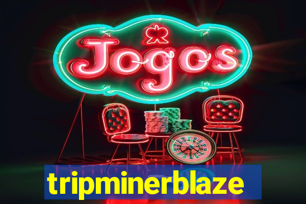 tripminerblaze