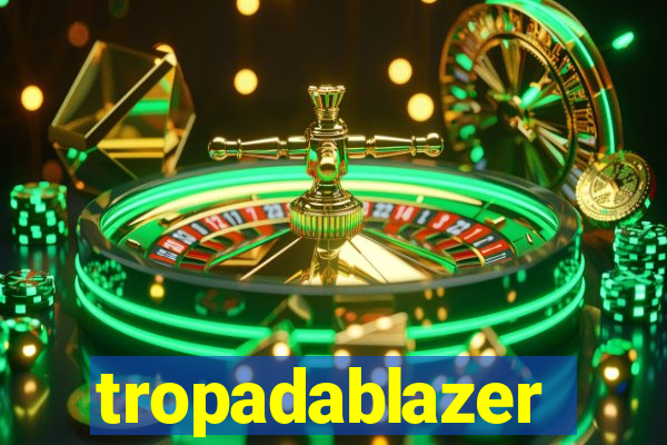 tropadablazer