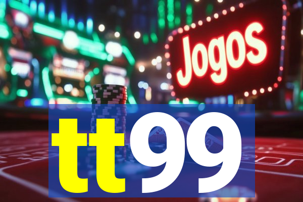 tt99