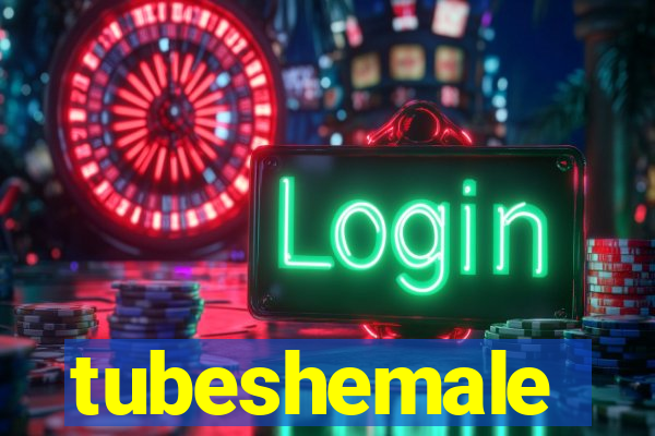 tubeshemale