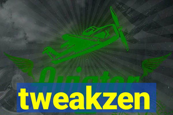tweakzen