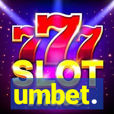 umbet.