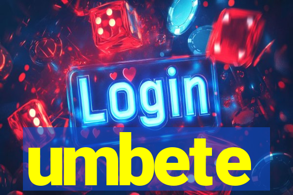 umbete