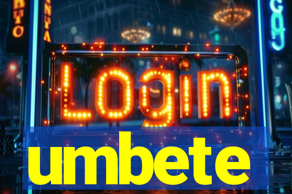 umbete