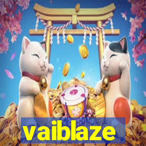 vaiblaze