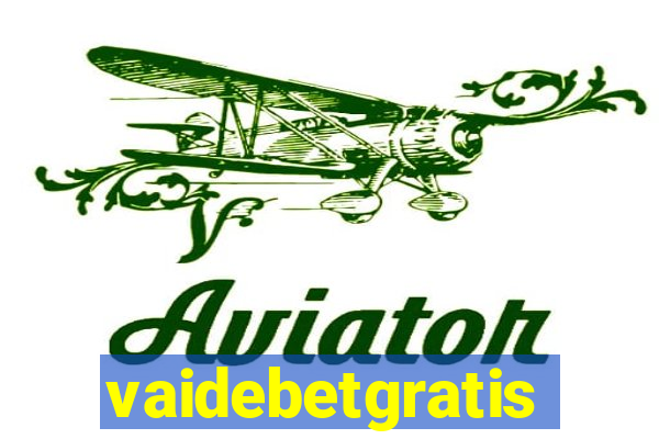 vaidebetgratis