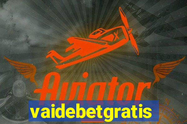 vaidebetgratis