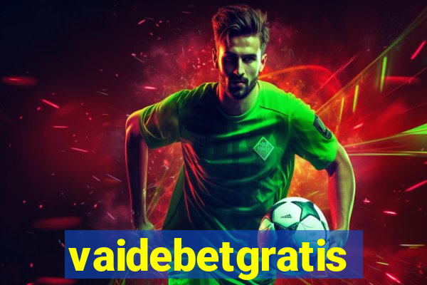 vaidebetgratis
