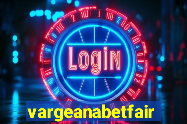 vargeanabetfair