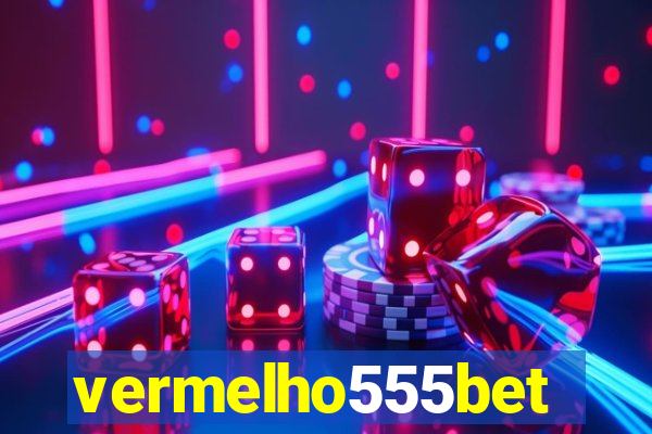 vermelho555bet